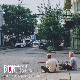 BUNT. FEAT. THE DIP - SURE DON'T MISS YOU